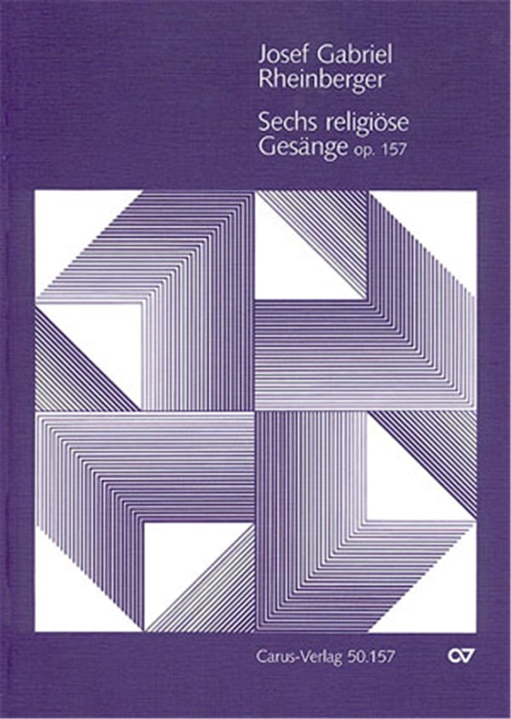 Rheinberger: Sechs religiöse Gesänge op. 157